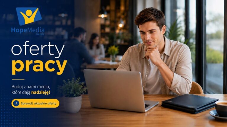 Hope Media Polska – oferty pracy