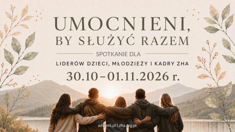 Umocnieni, by służyć razem
