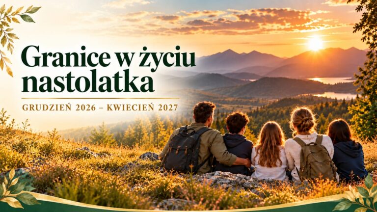 Granice w życiu nastolatka